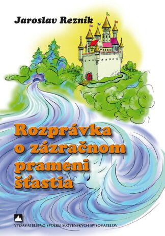 Rozprávka o zázračnom prameni šťastia