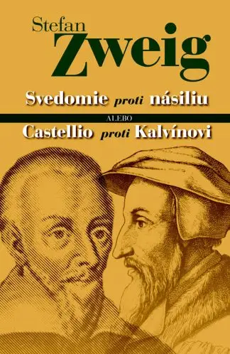 Svedomie proti násiliu alebo Castellio proti Kalvínovi